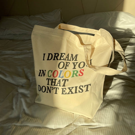 Colors Tote Bag BST beige brown bst bstlovesyou clothing do not doesn't feeling romantic? I dream of you ig in colors that don't exist insta instagram minimal minimalism quote shopbst shopbstnet tote bag white