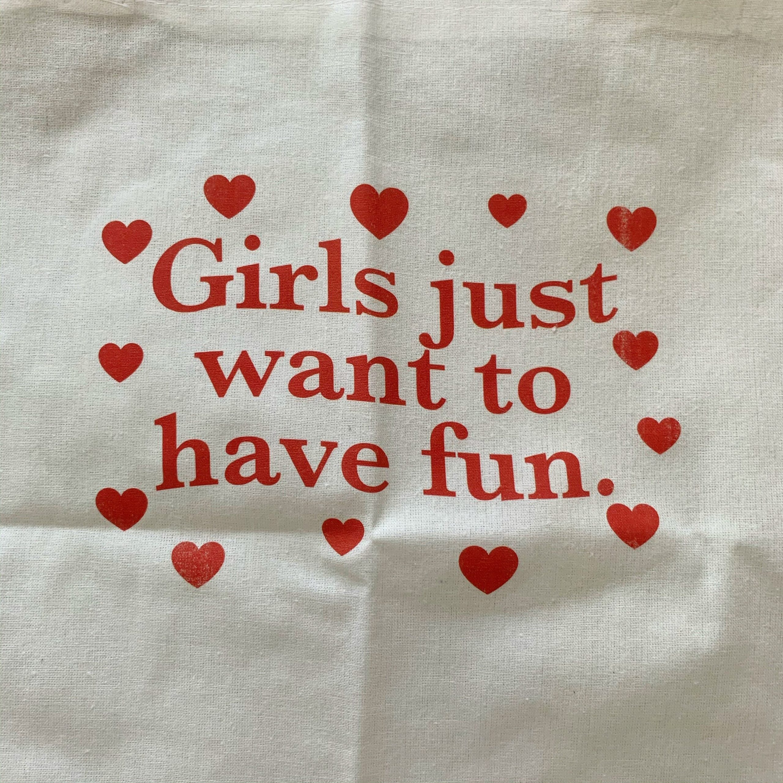 Girls Just Want To Have Fun Bag