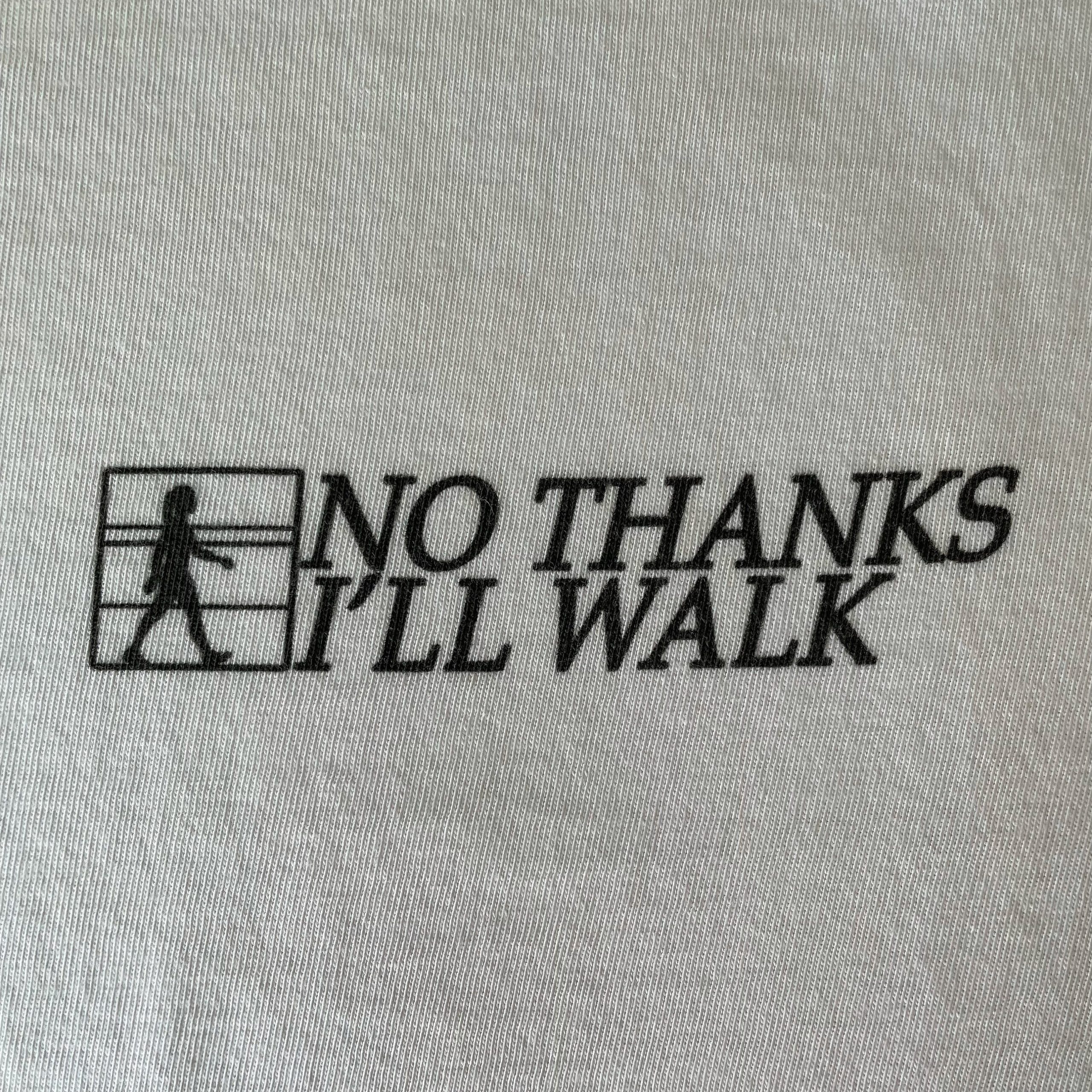 No Thanks I'll Walk T-Shirt