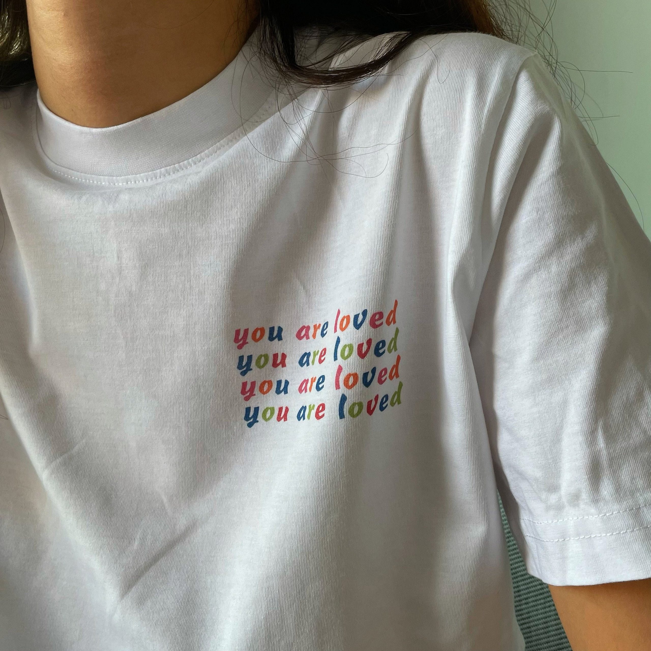 You Are Loved T-Shirt