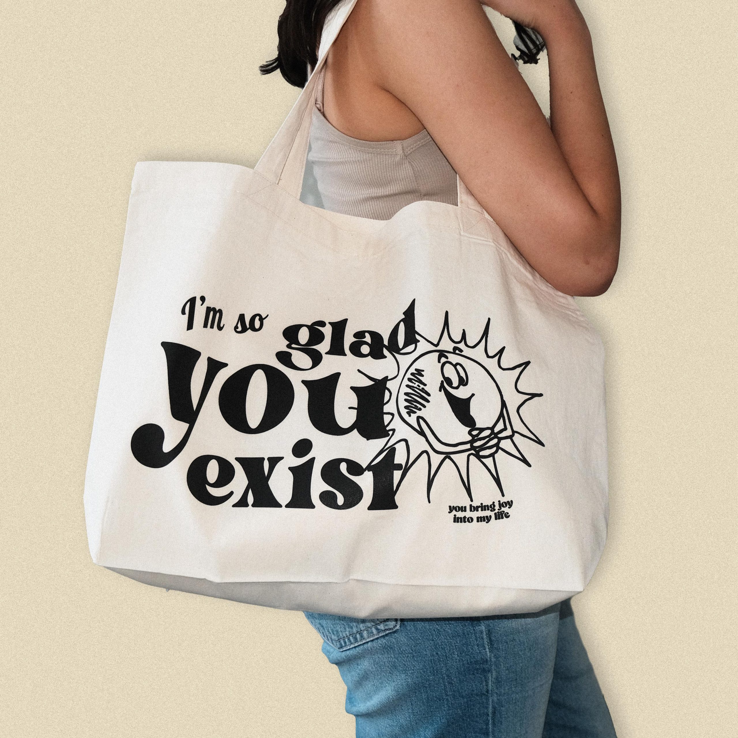 Glad You Exist Tote Bag